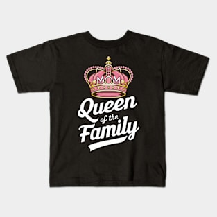 Mom Queen Of The Family Kids T-Shirt